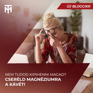 Hagyd a délutáni kávét – válaszd inkább a magnéziumot!