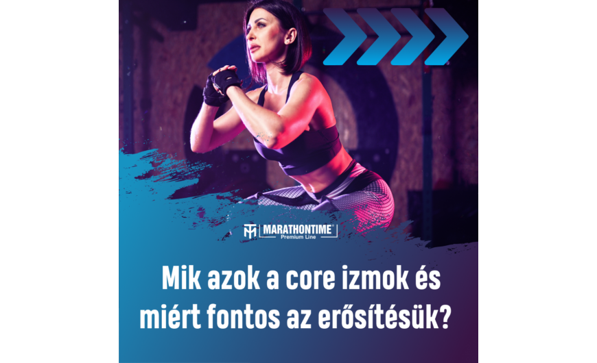 Mik azok a core izmok és miért fontos az erősítésük?